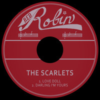 The Scarlets - Love Doll / Darling I'm Yours