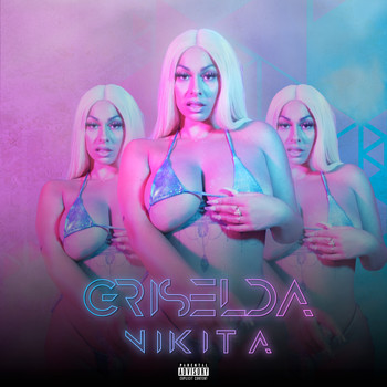 Nikita - Griselda (Explicit)