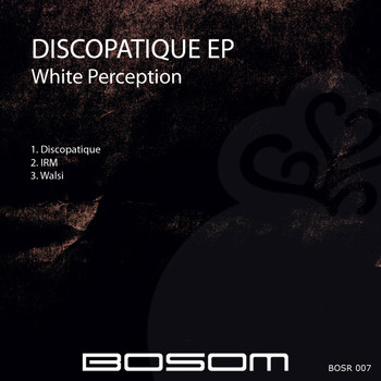 White Perception - Discopatique EP