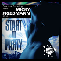 Micky Friedmann - Start To Party