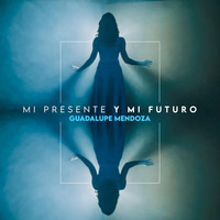 Guadalupe Mendoza - Mi Presente y Mi Futuro (feat. Beto Jamaica Rey Vallenato)