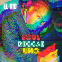 El Kid & Rasta Lloyd - Soul Reggae Uno