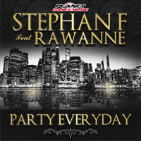 Stephan F Feat. Rawanne - Party Everyday