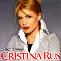 Cristina Rus - O Noua Viata