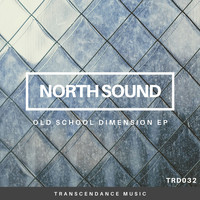 North Sound - Old School Dimension EP