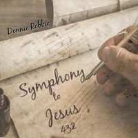 Donnie Robbie - Symphony to Jesus 432