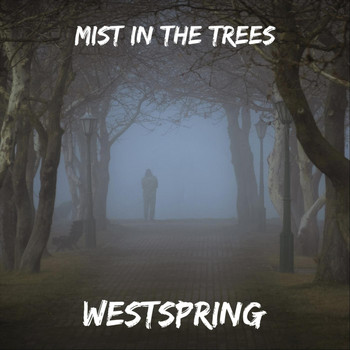 Westspring - Mist in the Trees