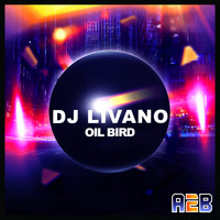 Dj Livano - Oil Bird