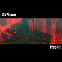 DJ Phase - I Feel It