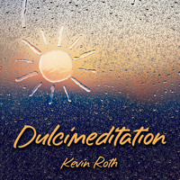 Kevin Roth - Dulcimeditation