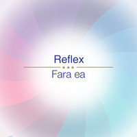 Refflex - Fara Ea