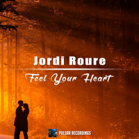 Jordi Roure - Feel Your Heart EP
