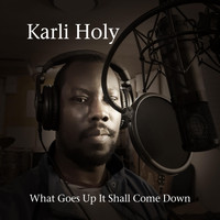 Karli Holy - What Goes up It Shall Come Down