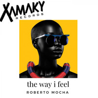 Roberto Mocha - The Way I Feel
