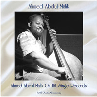 Ahmed Abdul-Malik - Ahmed Abdul-Malik On Hit Single Records (All Tracks Remastered)