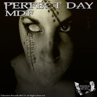 Mdf - Perfect Day