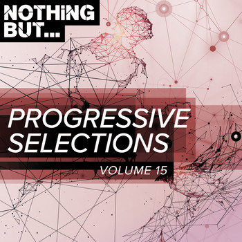 Various Artists - Nothing But... Progressive Selections, Vol. 15