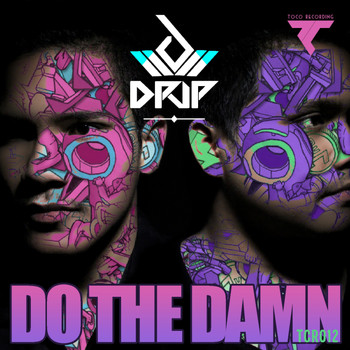 Drip - Do The Damn