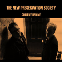 The New Preservation Society - Could've Had Me