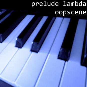Oopscene - Prelude Lambda
