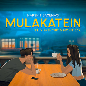 Harshit Saxena - Mulakatein (feat. Vipashchit & Mohit Sax)