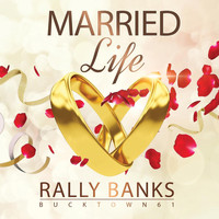 Rally Banks - Married Life