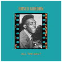 Rosco Gordon - All the Best (Explicit)