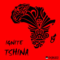 Ignite - Tshina