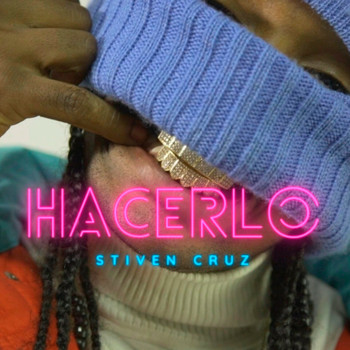 Stiven Cruz & Madafactory - Hacerlo (Explicit)
