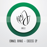 Ismael Rivas - Excess EP
