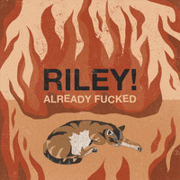 Riley! - Already Fucked (Explicit)