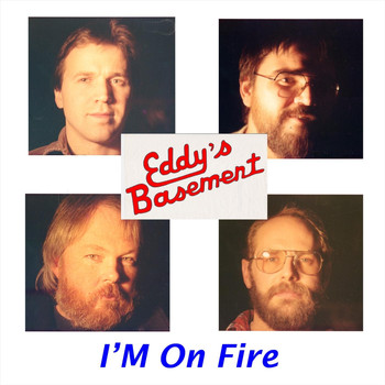 Eddy's Basement - I'm on Fire