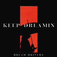 Dream Drivers - Keep Dreamin'
