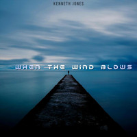 Kenneth Jones - When the Wind Blows