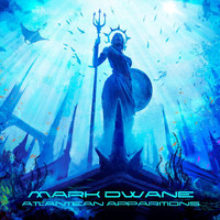 Mark Dwane - Atlantean Apparitions