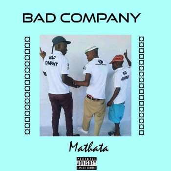 Bad Company - Mathata (Explicit)