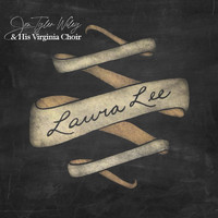 Jon Tyler Wiley & His Virginia Choir - Laura Lee
