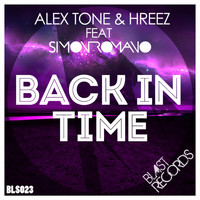Alex Tone, Hreez Feat. Simon Romano - Back In Time