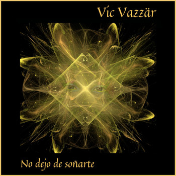 Vic Vazzär - No Dejo De Soñarte