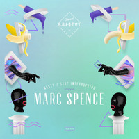 Marc Spence - Nasty / Stop Interrupting