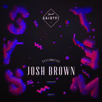 Josh Brown - Systematics EP