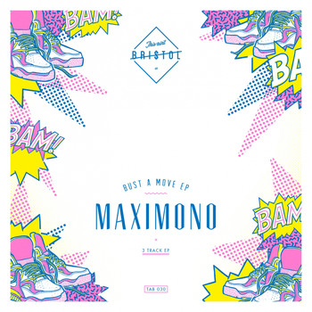 Maximono - Bust A Move EP