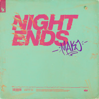 MAKJ - Night Ends