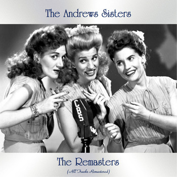 The Andrews Sisters - The Remasters (All Tracks Remastered)