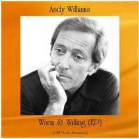 Andy Williams - Warm & Willing (EP) (All Tracks Remastered)