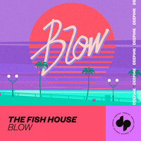The Fish House - Blow