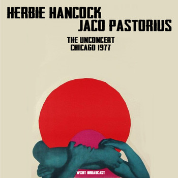 Herbie Hancock & Jaco Pastorius - The Unconcert (Live Chicago 1977)