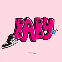 Love Joy - Baby (Explicit)