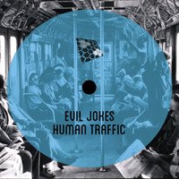 Evil Jokes - Human Traffic