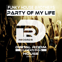 Funky House Brothers - Party of My Life
